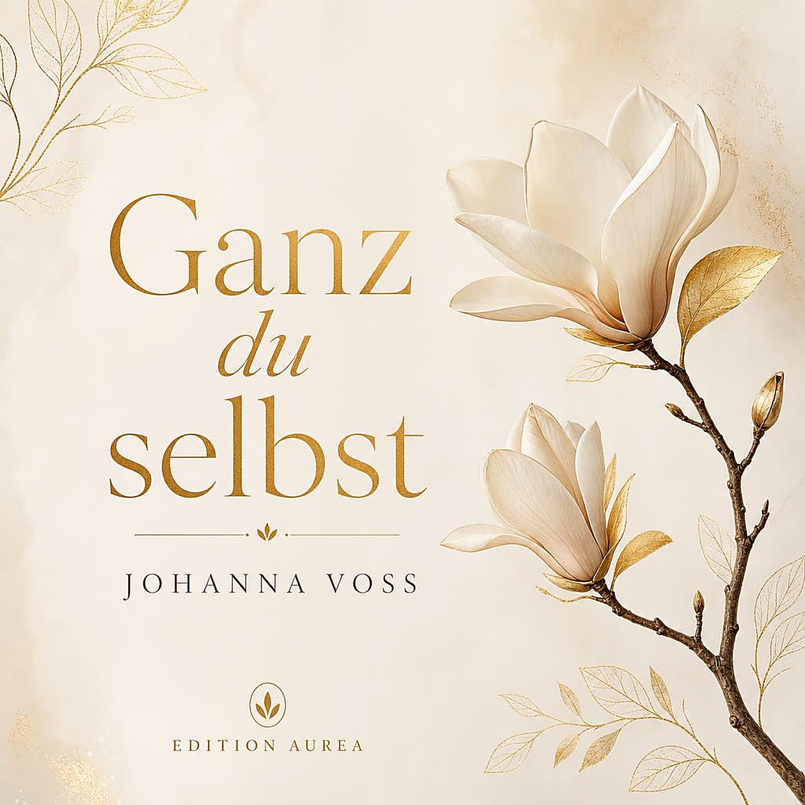 Ganz du selbst